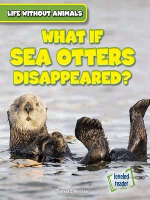 cover image of What If Sea Otters Disappeared?